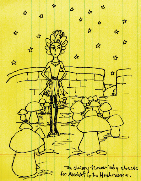The skinny flower lady checks for Mischief in the Mushrooms